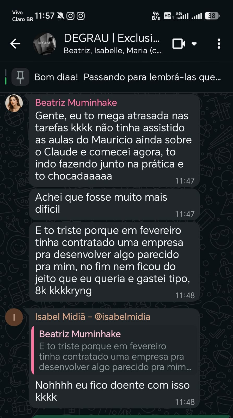 Mensagem de Beatriz Muminhake: Gente, eu to mega atrasada nas tarefas kkkk não tinha assistido as aulas do Mauricio ainda sobre o Claude e comecei agora, to indo fazendo junto na prática e to chocadaaaaa
Achei que fosse muito mais difícil