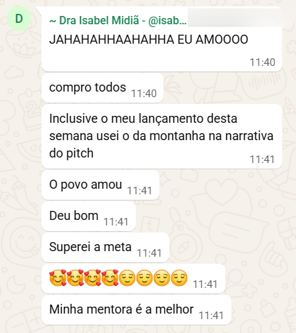 Mensagem de Isabel Midiã: Inclusive o meu lançamento desta semana usei o da montanha na narrativa do pitch
O povo amou
Deu bom
Superei a meta
Minha mentora é a melhor